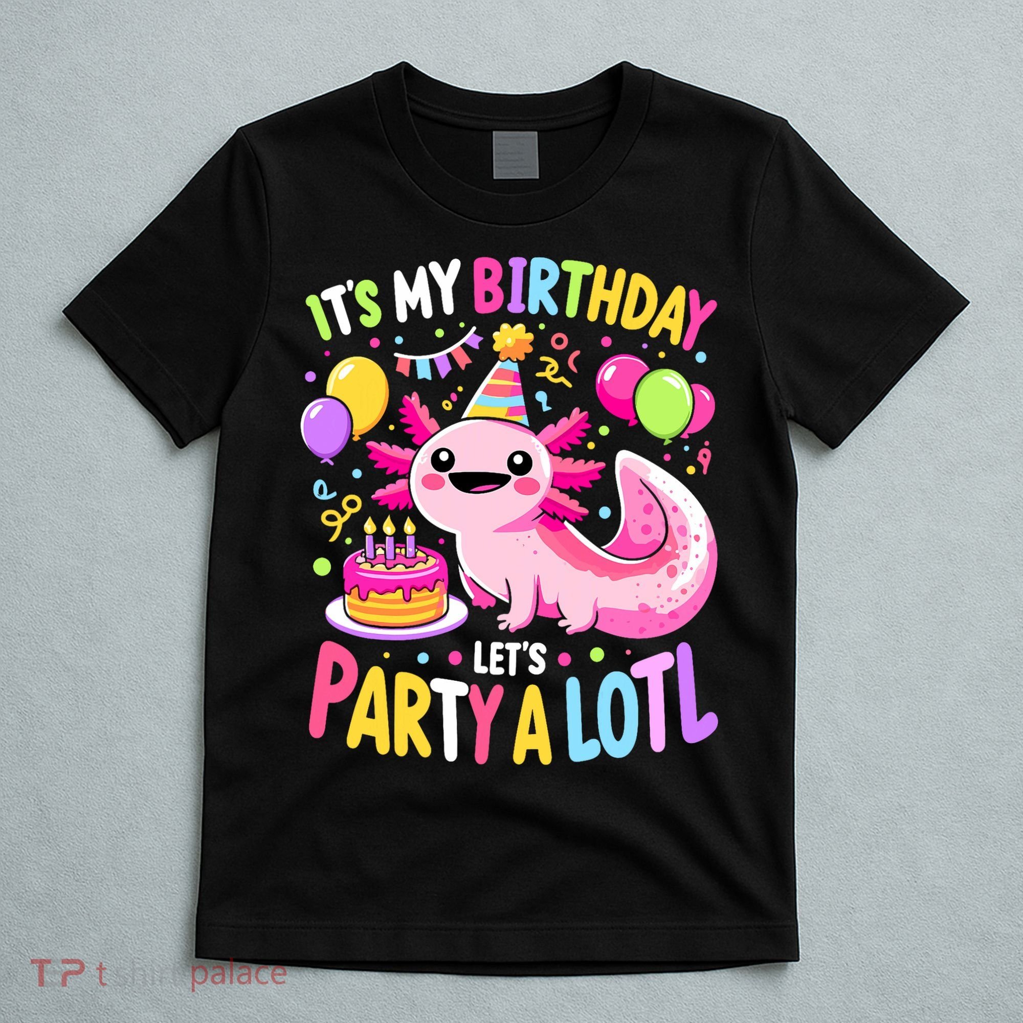 Birthday Axolotl Fun Party Kawaii Axolotl T-Shirt