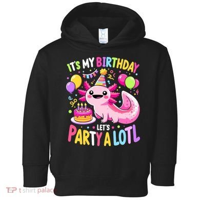 Birthday Axolotl Fun Party Kawaii Axolotl Toddler Hoodie