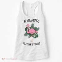 Be A Flamingo In A Flock Of Pigeons Women's Tank Top thumb 0