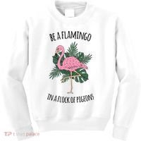 Be A Flamingo In A Flock Of Pigeons Kids Sweatshirt thumb 0