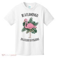Be A Flamingo In A Flock Of Pigeons Kids T-Shirt thumb 0