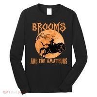 Brooms Are For Amateurs Horse Riding Funny Halloween Costume Long Sleeve Shirt thumb 0