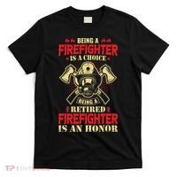 Being A Firefighter Is A Choice Being A Retired Is An Honor T-Shirt thumb 0