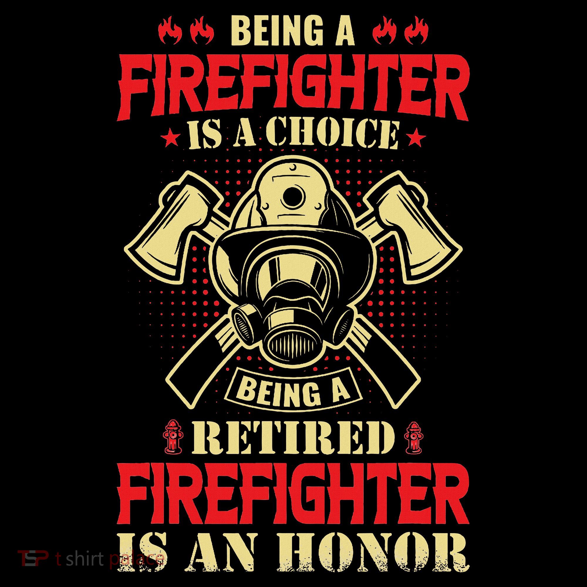 Being A Firefighter Is A Choice Being A Retired Is An Honor Coaster