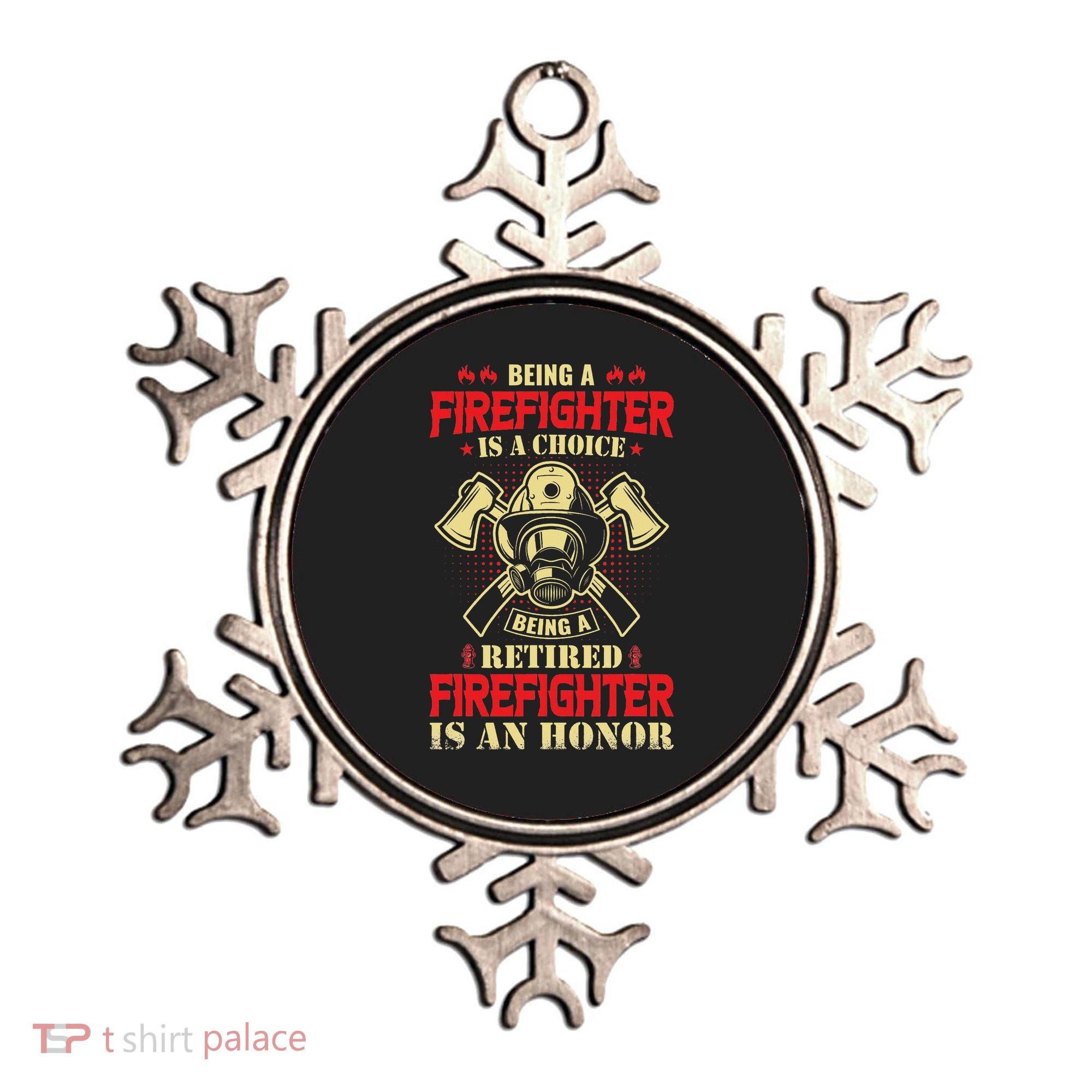 Being A Firefighter Is A Choice Being A Retired Is An Honor Ornament