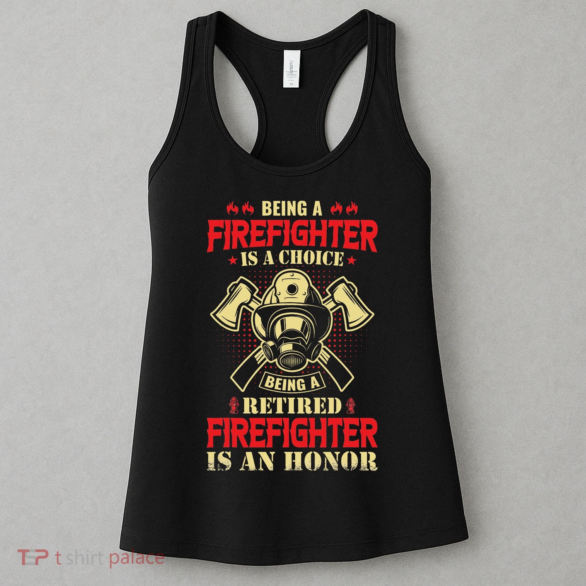 Being A Firefighter Is A Choice Being A Retired Is An Honor Women's Tank Top
