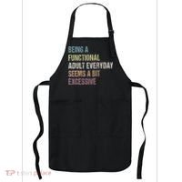 Being A Functional Adult Everyday Seems A Bit Excessive Apron thumb 0