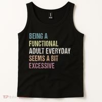 Being A Functional Adult Everyday Seems A Bit Excessive Tank Top thumb 2