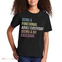 Being A Functional Adult Everyday Seems A Bit Excessive Kids T-Shirt thumb 2