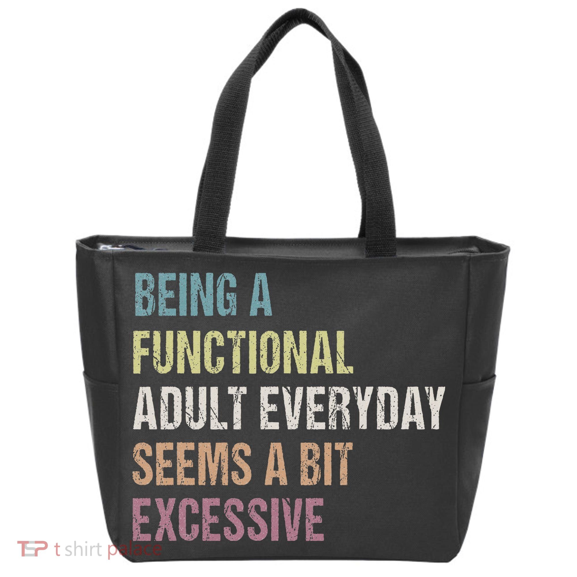 Being A Functional Adult Everyday Seems A Bit Excessive Tote Bag