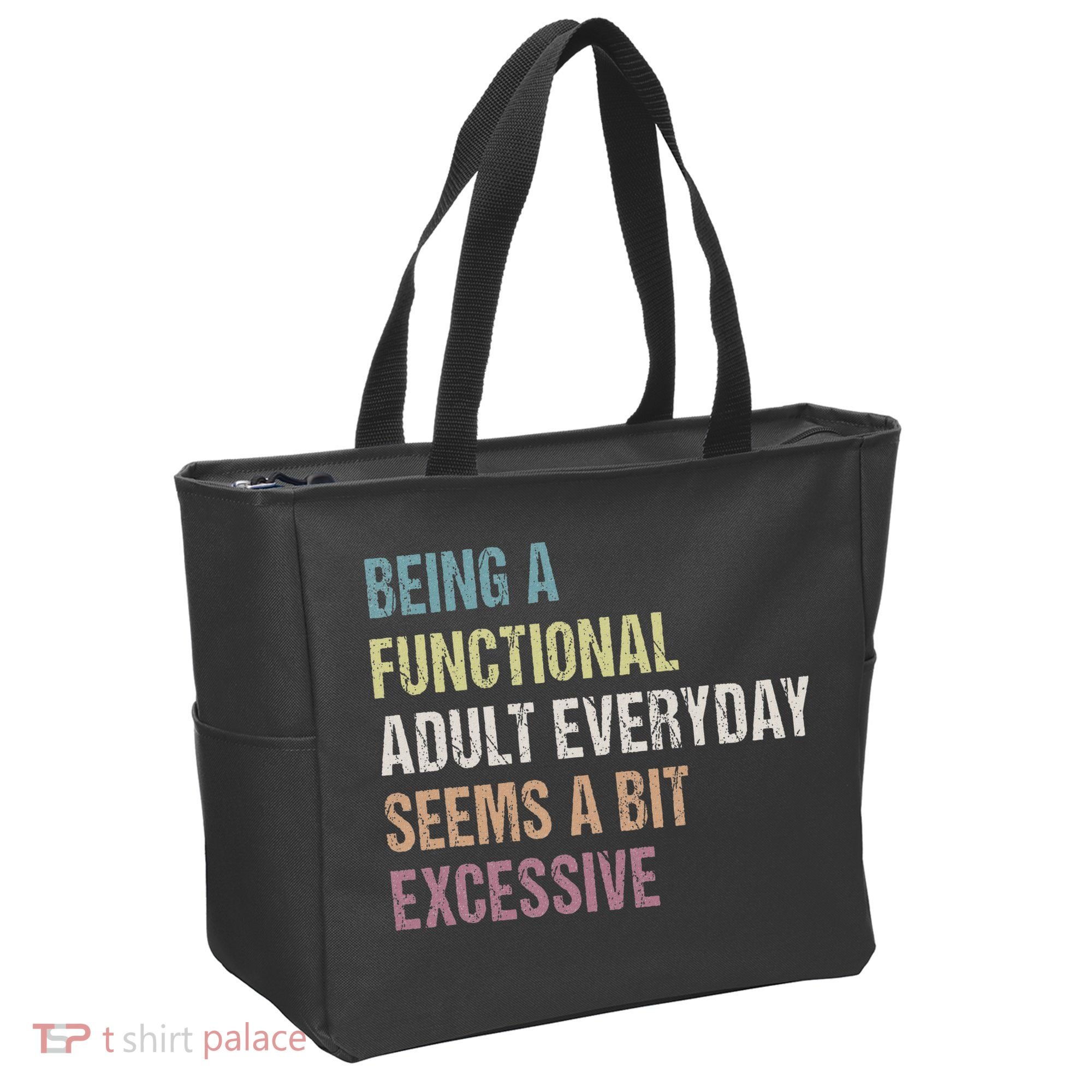 Being A Functional Adult Everyday Seems A Bit Excessive Tote Bag