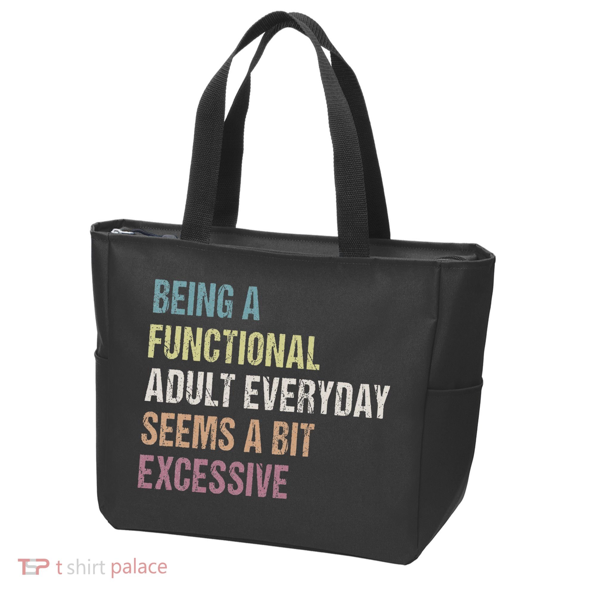 Being A Functional Adult Everyday Seems A Bit Excessive Tote Bag