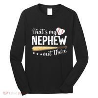 Baseball Aunt Funny ThatS My Nephew Out There Baseball Long Sleeve Shirt thumb 0