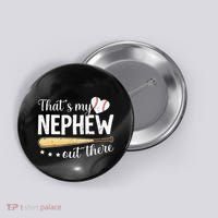 Baseball Aunt Funny ThatS My Nephew Out There Baseball Button thumb 0