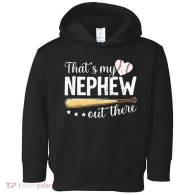 Baseball Aunt Funny ThatS My Nephew Out There Baseball Toddler Hoodie