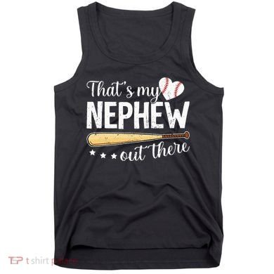 Baseball Aunt Funny ThatS My Nephew Out There Baseball Tank Top