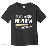 Baseball Aunt Funny ThatS My Nephew Out There Baseball Toddler T-Shirt thumb 0