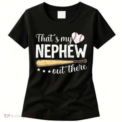 Baseball Aunt Funny ThatS My Nephew Out There Baseball Women's T-Shirt