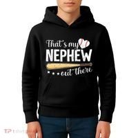 Baseball Aunt Funny ThatS My Nephew Out There Baseball Kids Hoodie thumb 4