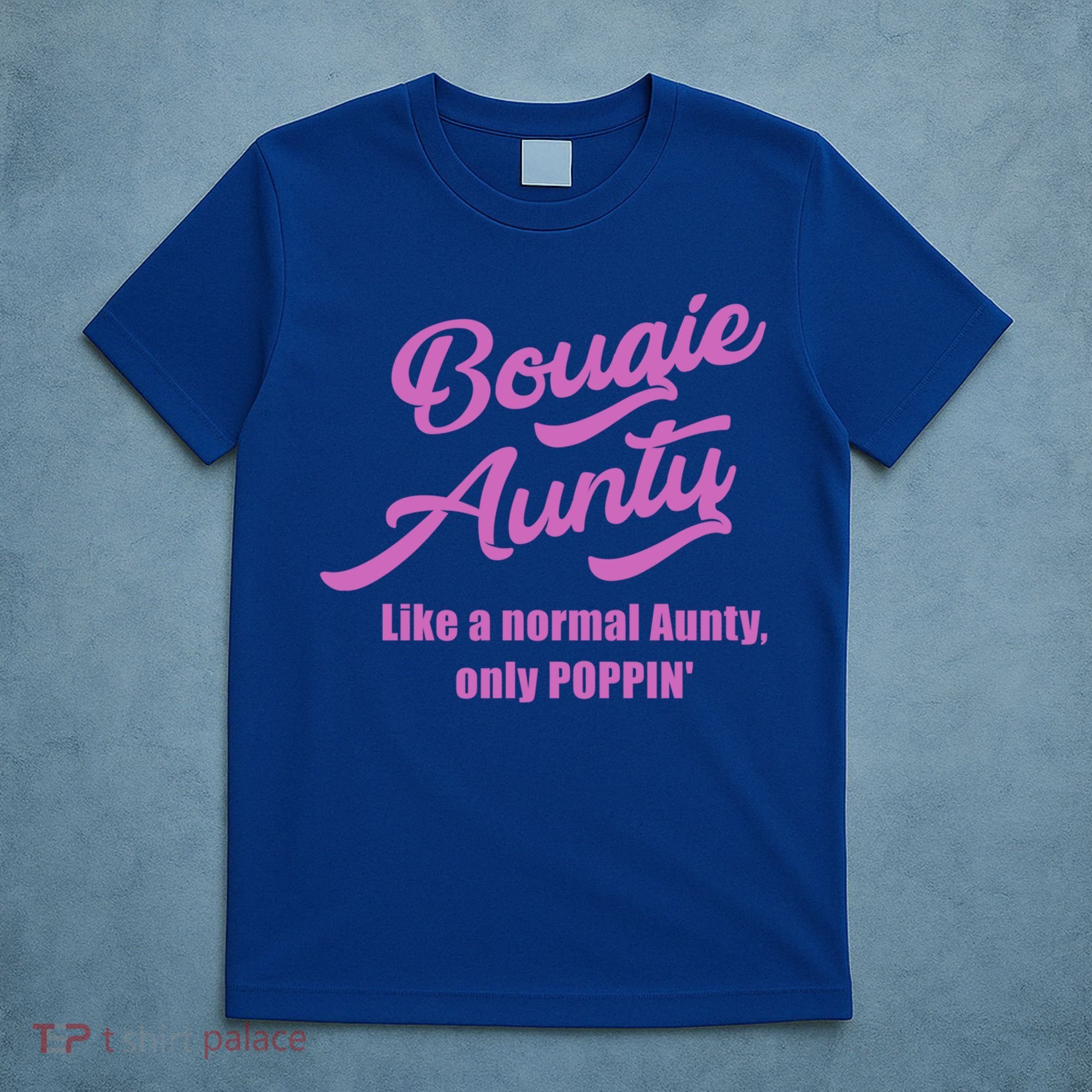 Bougie Aunty Fun Gift For Favorite Aunt Gift T-Shirt