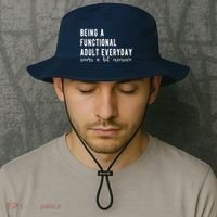 Being A Functional Adult Everyday Seems A Bit Excessive Funny Bucket Hat thumb 2