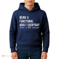 Being A Functional Adult Everyday Seems A Bit Excessive Funny Kids Hoodie thumb 4