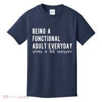 Being A Functional Adult Everyday Seems A Bit Excessive Funny Kids T-Shirt thumb 0