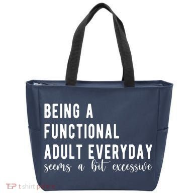 Being A Functional Adult Everyday Seems A Bit Excessive Funny Tote Bag