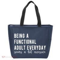 Being A Functional Adult Everyday Seems A Bit Excessive Funny Tote Bag thumb 0