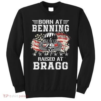Born At Ft Benning Raised Fort Bragg Airborne Veterans Day Sweatshirt