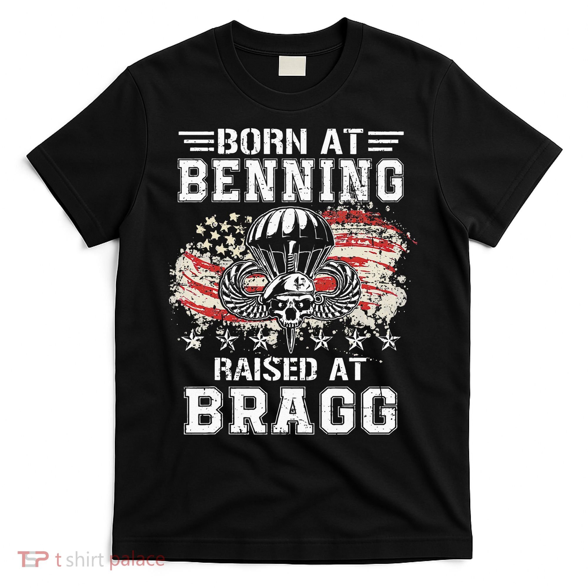 Born At Ft Benning Raised Fort Bragg Airborne Veterans Day T-Shirt