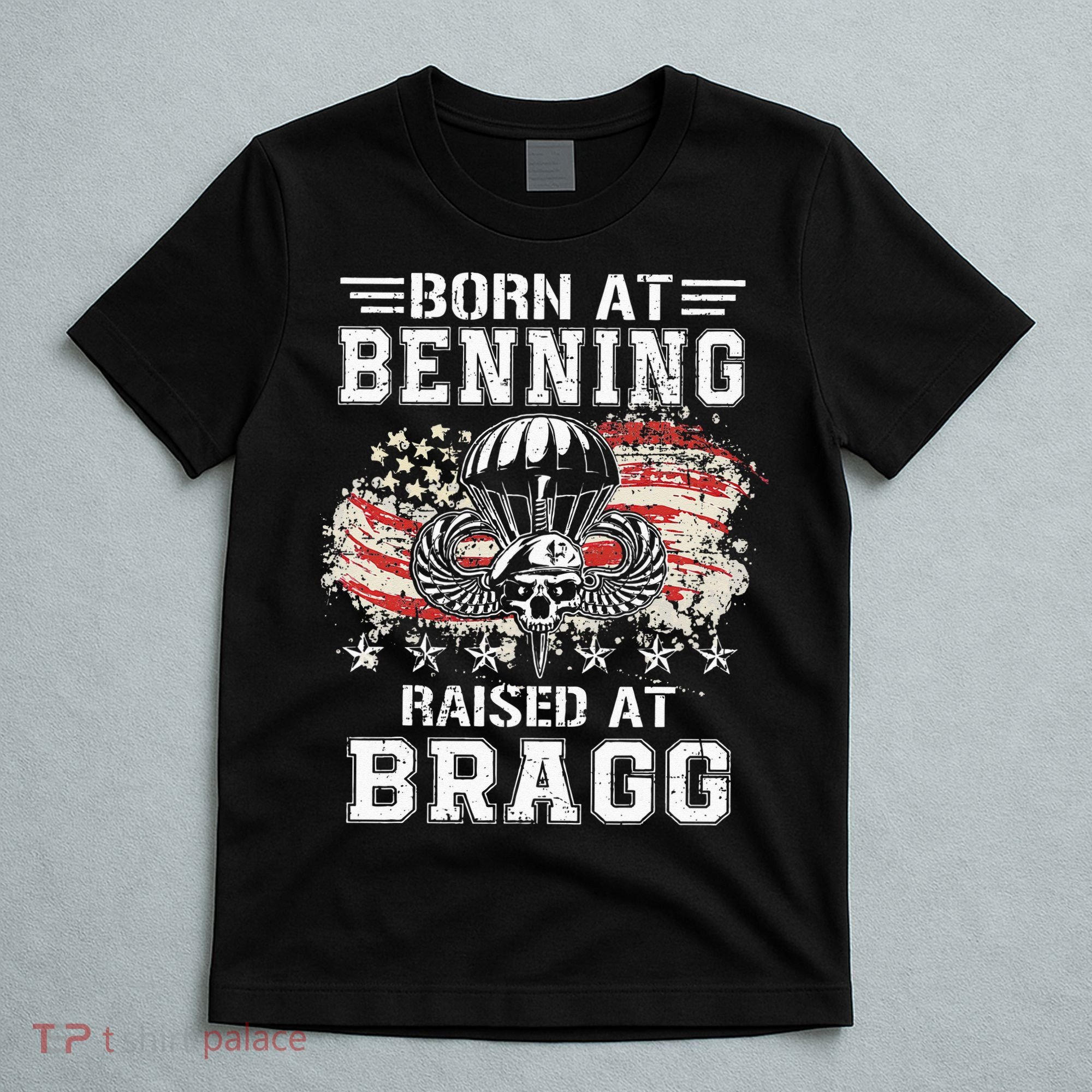 Born At Ft Benning Raised Fort Bragg Airborne Veterans Day T-Shirt