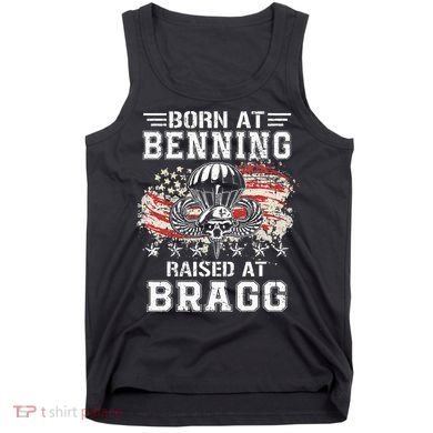 Born At Ft Benning Raised Fort Bragg Airborne Veterans Day Tank Top