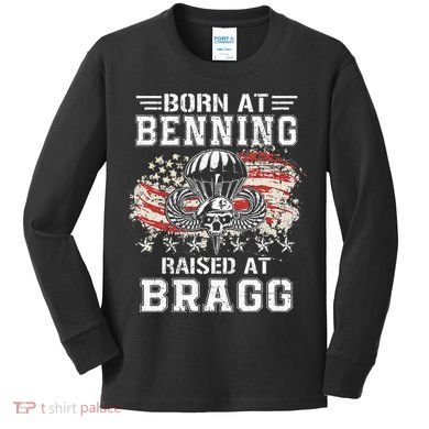 Born At Ft Benning Raised Fort Bragg Airborne Veterans Day Kids Long Sleeve Shirt