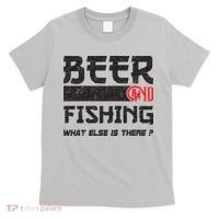 Beer And Fishing What Else Is There Funny Fishing Meme T-Shirt thumb 0