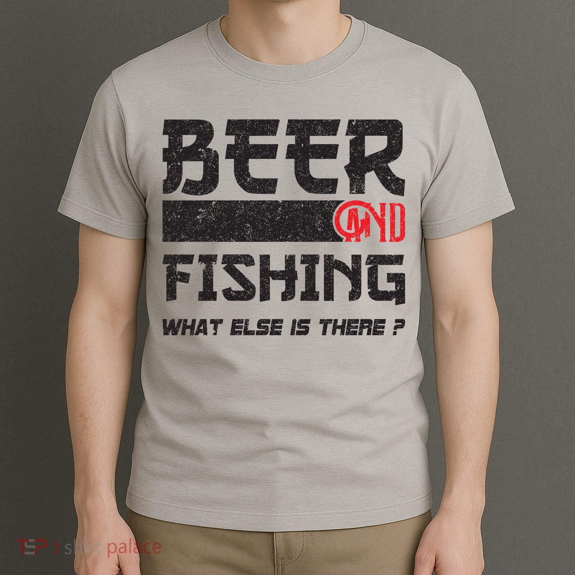 Beer And Fishing What Else Is There Funny Fishing Meme T-Shirt