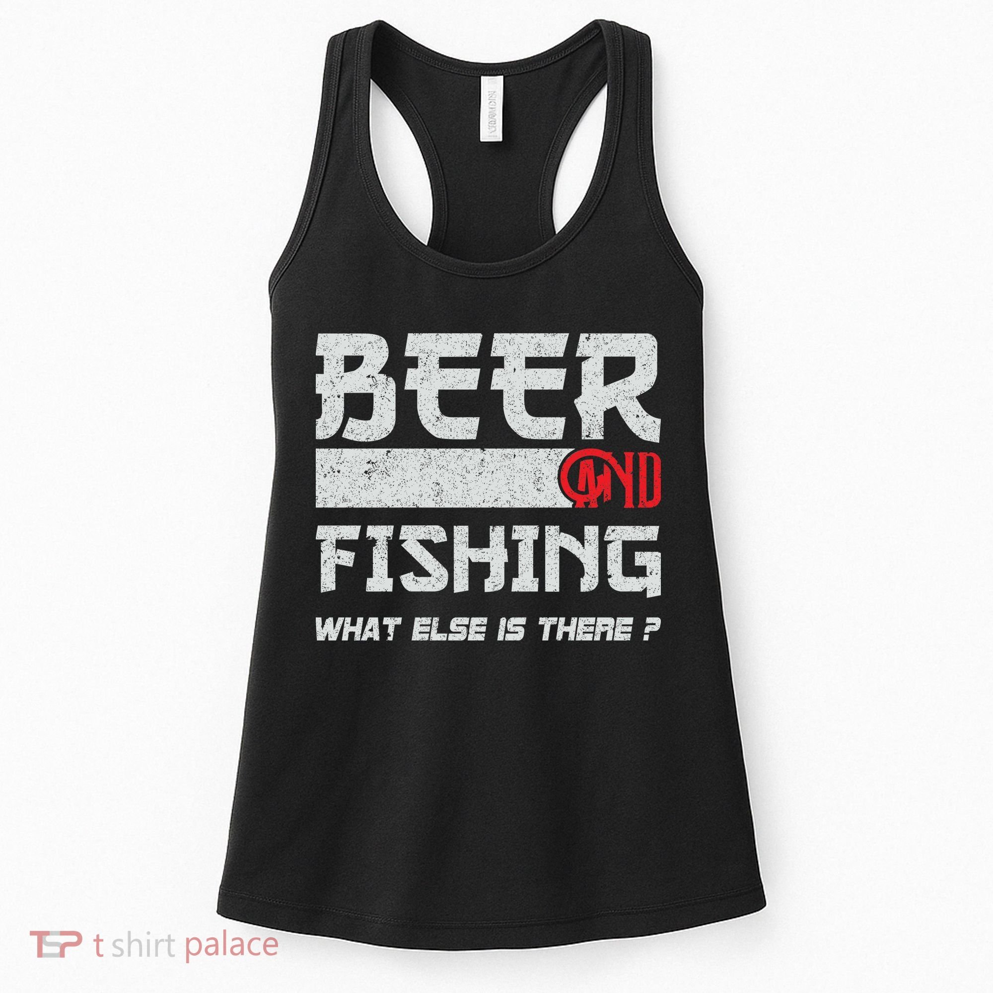 Beer And Fishing What Else Is There Funny Fishing Meme Women's Tank Top
