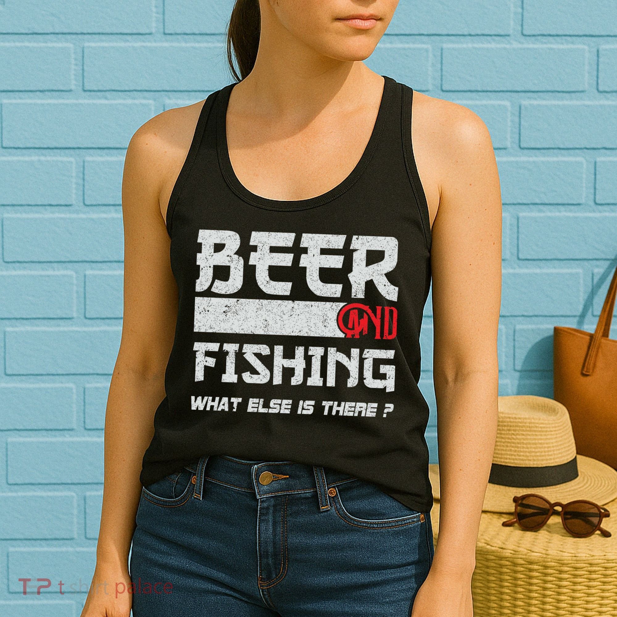Beer And Fishing What Else Is There Funny Fishing Meme Women's Tank Top