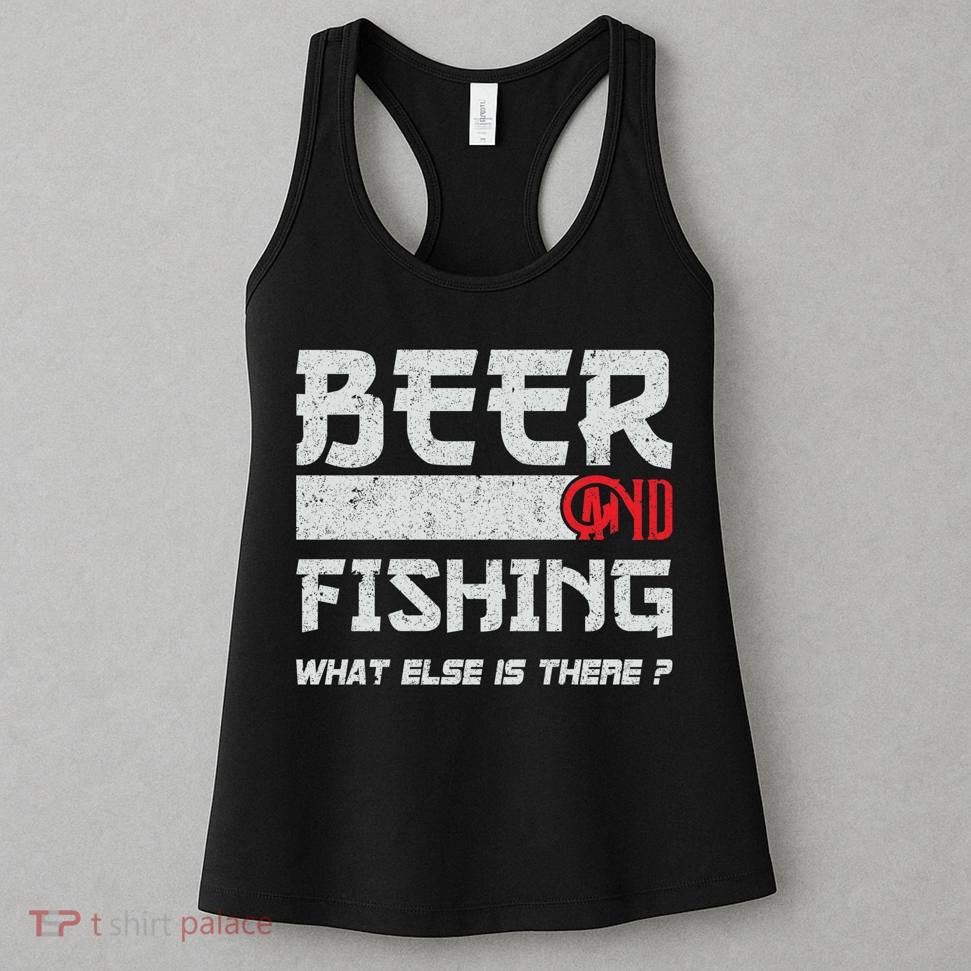 Beer And Fishing What Else Is There Funny Fishing Meme Women's Tank Top