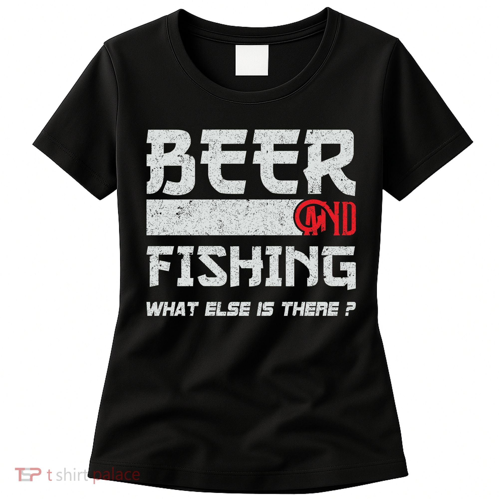 Beer And Fishing What Else Is There Funny Fishing Meme Women's T-Shirt