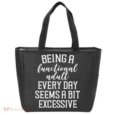 Being A Functional Adult Every Day Seems A Bit Excessive Funny Tote Bag