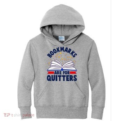 Bookmarks Are For Quitters Book Lover Reading Fan Kids Hoodie