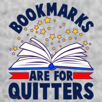 Bookmarks Are For Quitters Book Lover Reading Fan Kids T-Shirt thumb 2