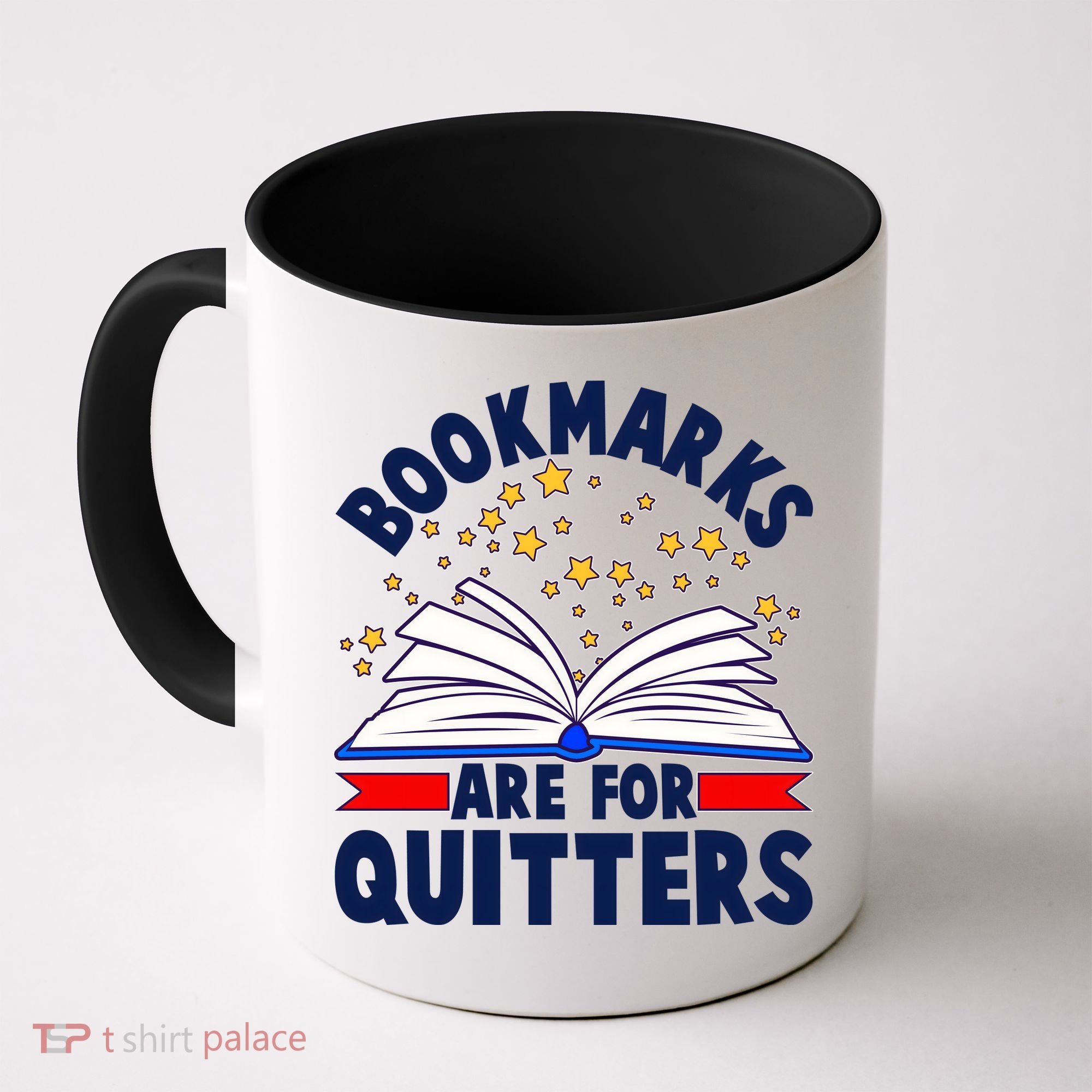 Bookmarks Are For Quitters Book Lover Reading Fan Coffee Mug