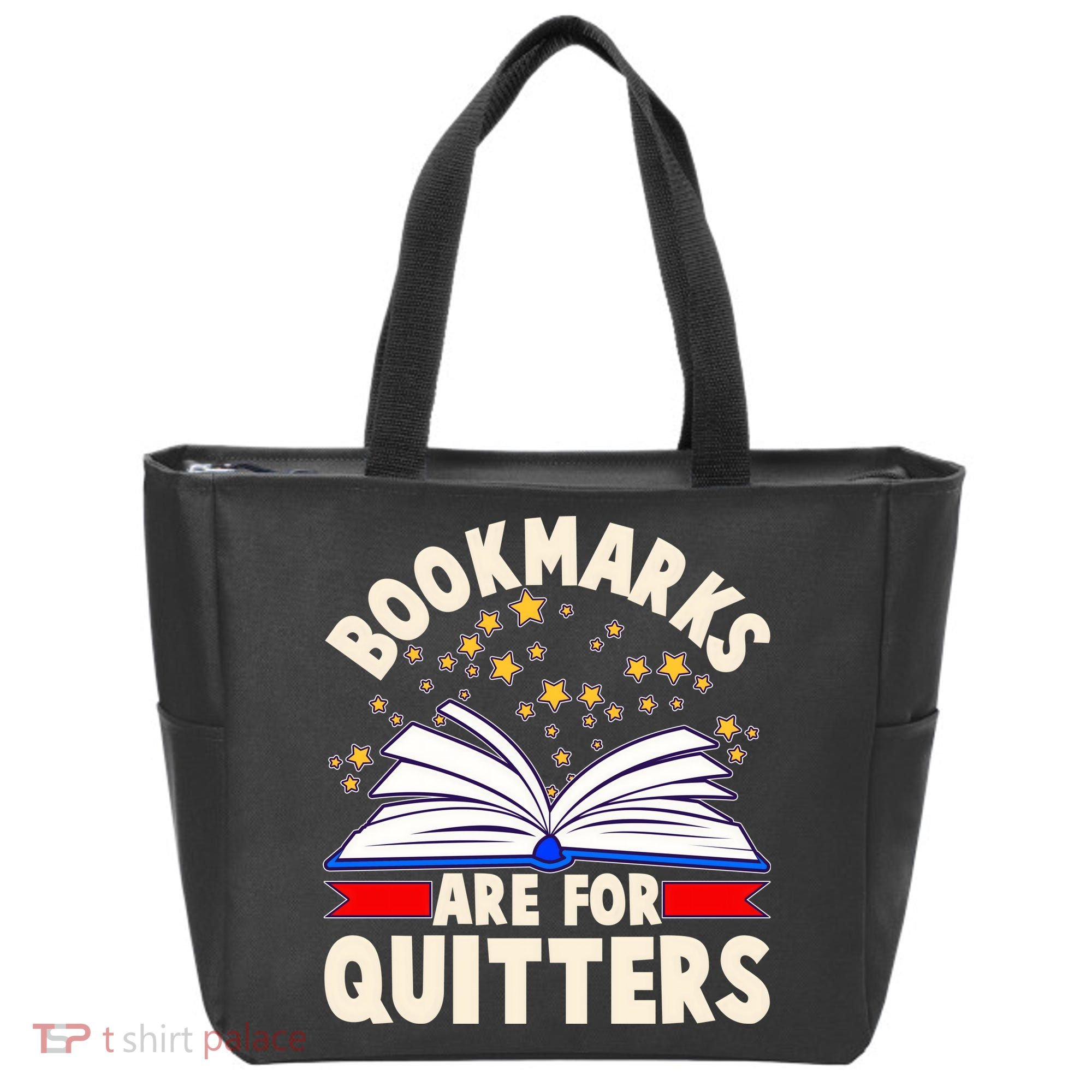 Bookmarks Are For Quitters Book Lover Reading Fan Tote Bag