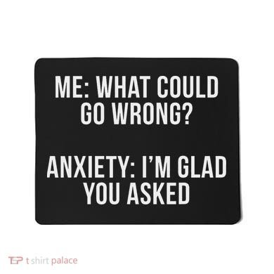 Bw Anxiety Funny Saying Black Modern Classic Letter  Mousepad