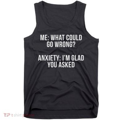 Bw Anxiety Funny Saying Black Modern Classic Letter  Tank Top