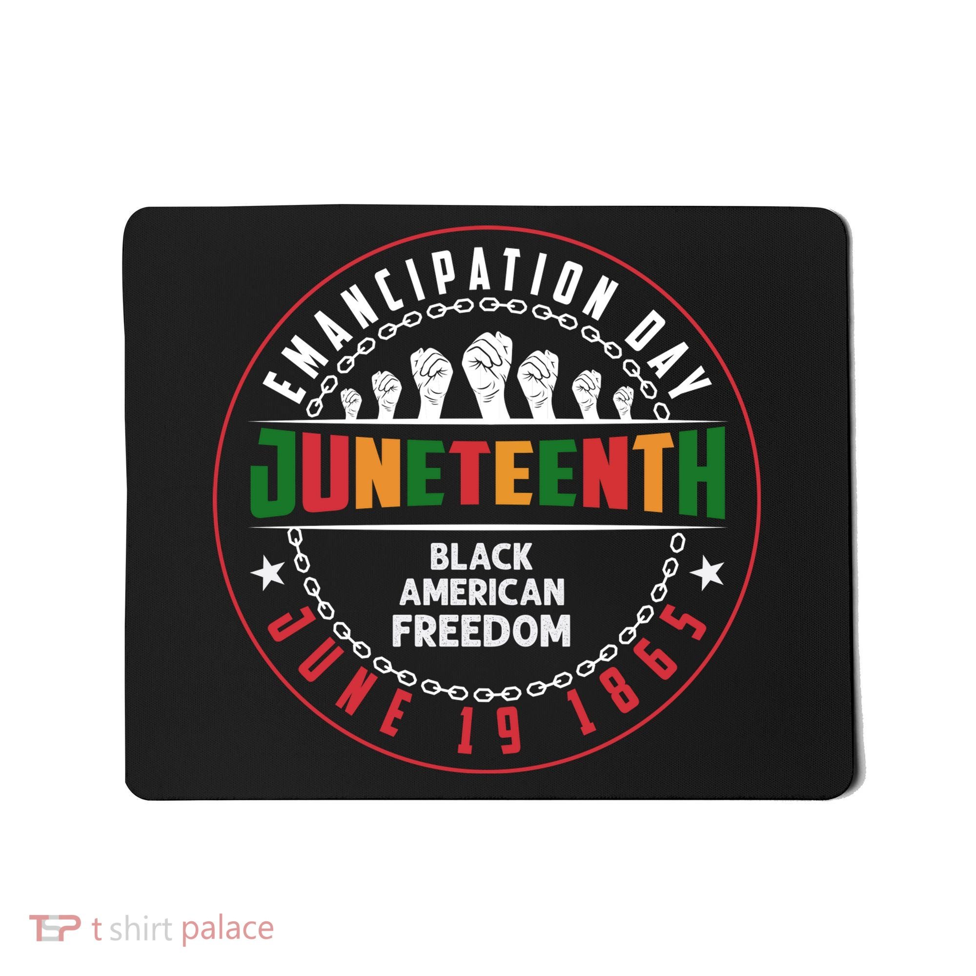 Black American Freedom Juneteenth Graphics Plus Size Shirts For Men Women Family Mousepad