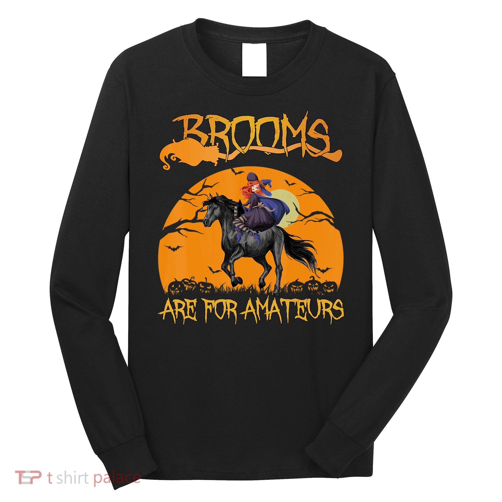 Brooms Are For Amateurs, Horse Riding Outfit Halloween Long Sleeve Shirt