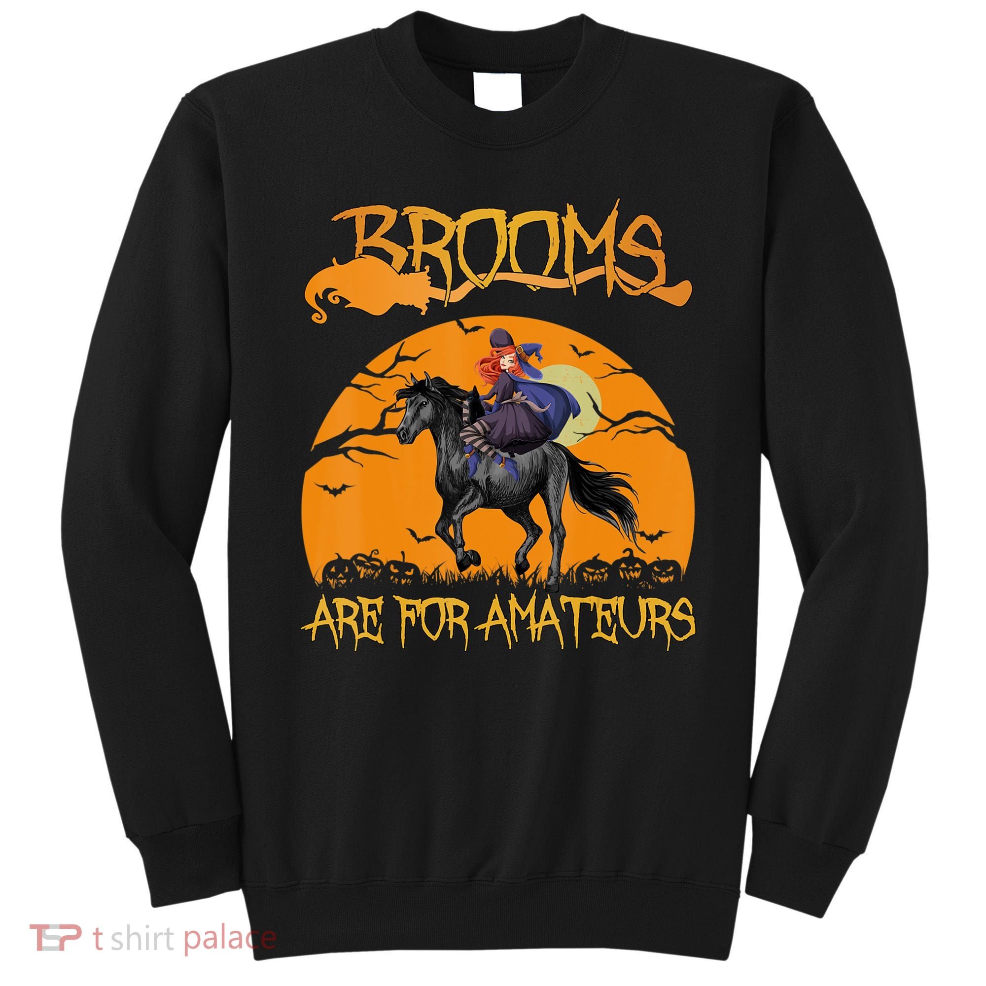 Brooms Are For Amateurs, Horse Riding Outfit Halloween Sweatshirt